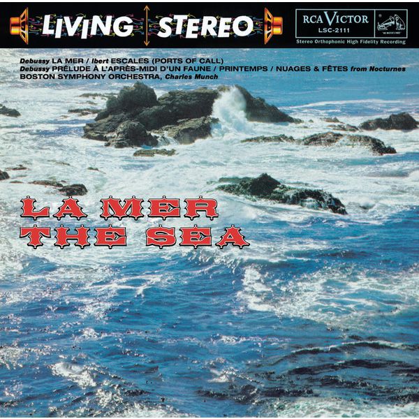 Charles Munch - Debussy: La Mer; Prélude à l'après midi d'un faune; Printemps; Trois Nocturnes & Ibert: Escales - Sony Classical Originals Charles Munch - Debussy: La Mer; Prélude à l'après midi d'un faune; Printemps; Trois Nocturnes & Ibert: Escales - Sony Classical Originals