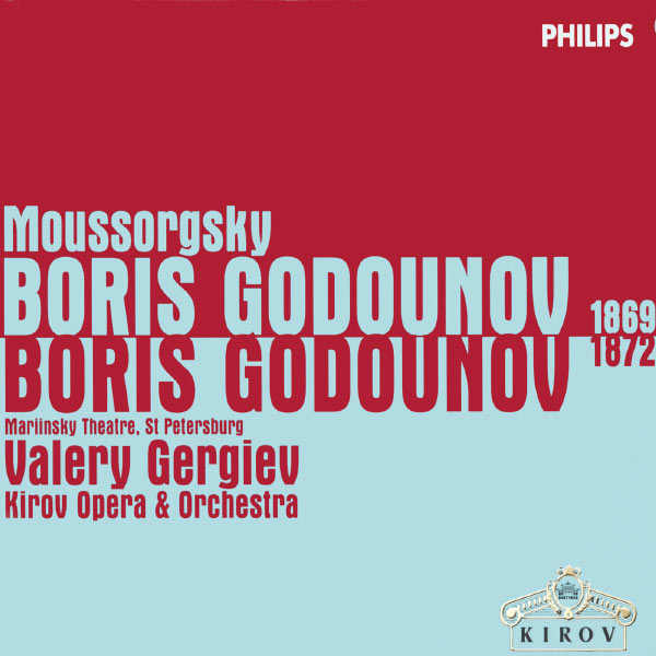 Valery Gergiev|Moussorgsky: Boris Godunov (1869 & 1872 Versions) Valery Gergiev|Moussorgsky: Boris Godunov (1869 & 1872 Versions)