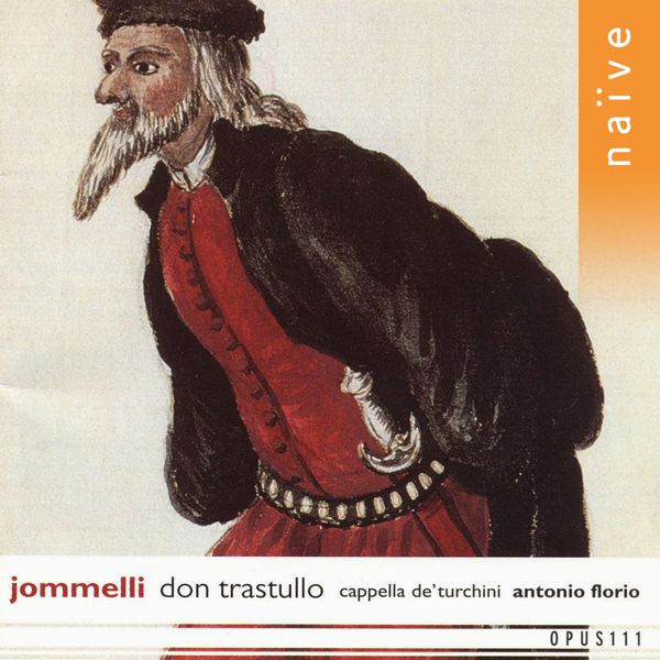 Antonio Florio - Jommelli: Don Trastullo Antonio Florio - Jommelli: Don Trastullo
