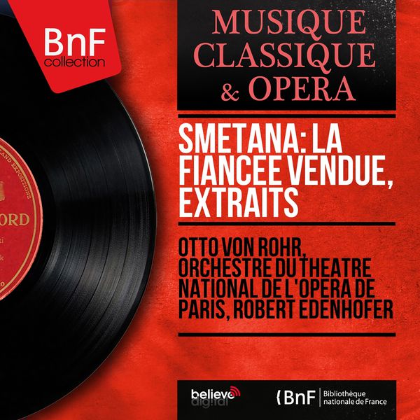 Otto Von Rohr - Smetana: La fiancée vendue, extraits (Mono Version) Otto Von Rohr - Smetana: La fiancée vendue, extraits (Mono Version)