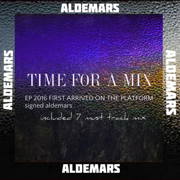 Aldemars - Time for a Mix (Dance) Aldemars - Time for a Mix (Dance)