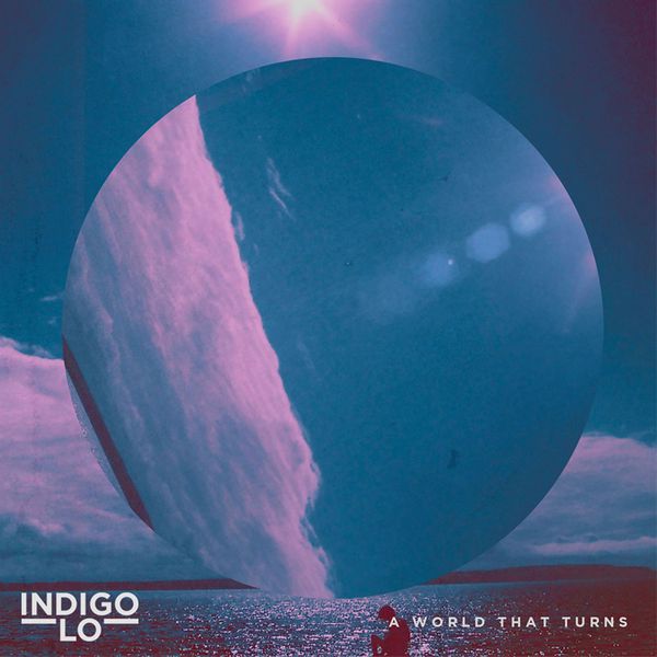 Indigo Lo - A World That Turns Indigo Lo - A World That Turns