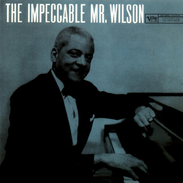 Teddy Wilson - The Impeccable Mr. Wilson Teddy Wilson - The Impeccable Mr. Wilson