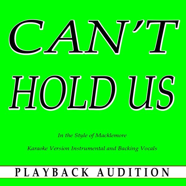 Playback Audition|Can't Hold Us (In the Style of Macklemore) (Karaoke Version) Playback Audition|Can't Hold Us (In the Style of Macklemore) (Karaoke Version)
