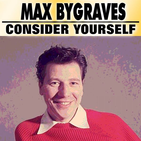 Max Bygraves - Consider Yourself Max Bygraves - Consider Yourself