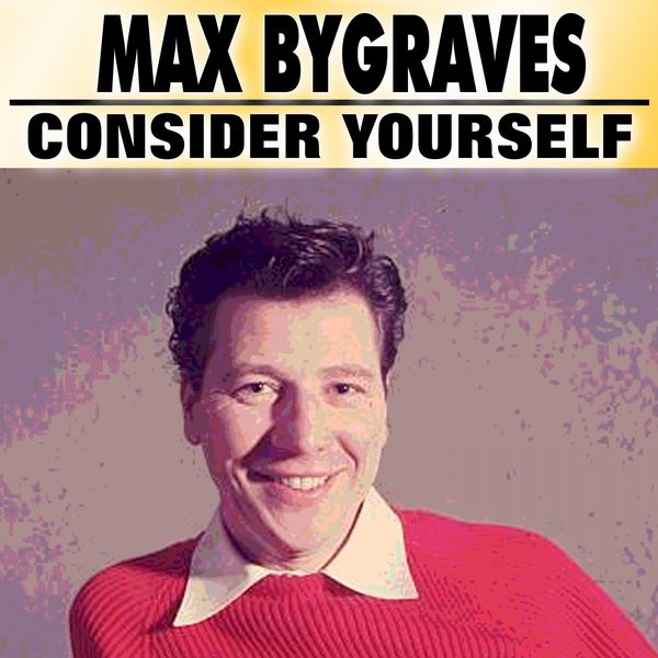 Max Bygraves|Consider Yourself