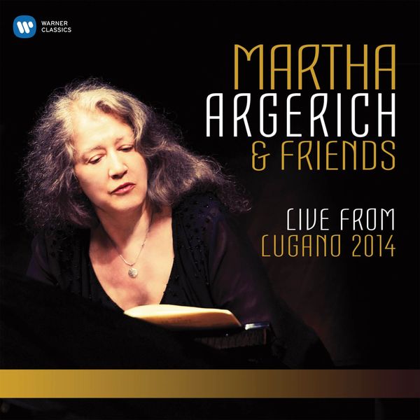 Martha Argerich|Martha Argerich & Friends (Live, Lugano Festival 2014) (SD)