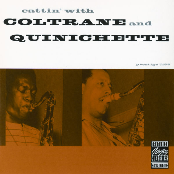 John Coltrane - Cattin' With Coltrane And Quinichette John Coltrane - Cattin' With Coltrane And Quinichette