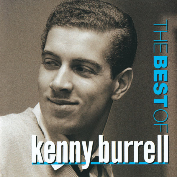 Kenny Burrell - The Best Of Kenny Burrell Kenny Burrell - The Best Of Kenny Burrell
