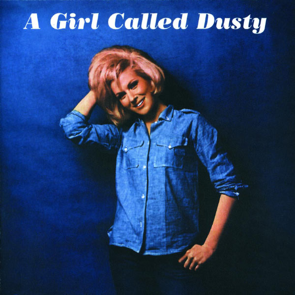 Dusty Springfield - A Girl Called Dusty Dusty Springfield - A Girl Called Dusty
