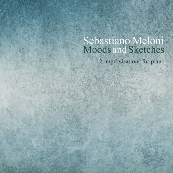 Sebastiano Meloni|Sebastiano Meloni: Moods & Sketches Sebastiano Meloni|Sebastiano Meloni: Moods & Sketches