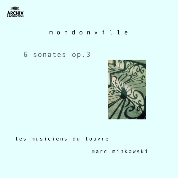 Les Musiciens du Louvre|Mondonville: Op.3 Les Musiciens du Louvre|Mondonville: Op.3