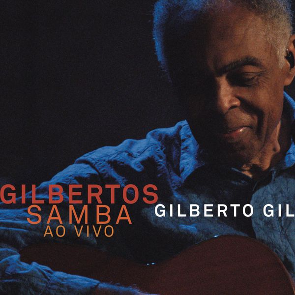 Gilberto Gil - Gilbertos Samba Ao Vivo Gilberto Gil - Gilbertos Samba Ao Vivo