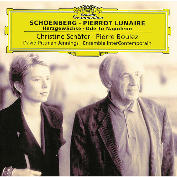 Christine Schäfer|Schoenberg: Pierrot Lunaire, Herzgewächse, Ode to Napoleon