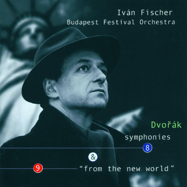 Budapest Festival Orchestra|Anton Dvorák : Symphonies Nos. 8 & 9 "From the New World"