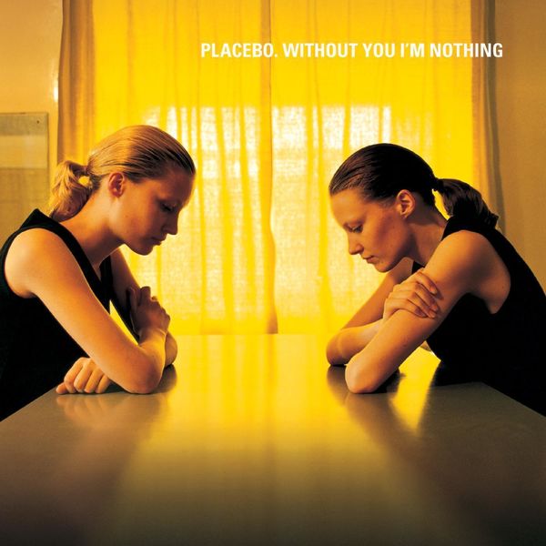 Placebo - Without You I'm Nothing Placebo - Without You I'm Nothing