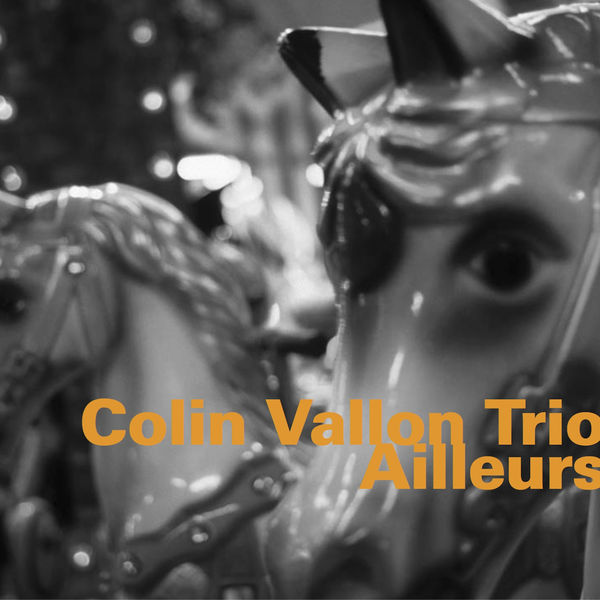 Colin Vallon - Ailleurs Colin Vallon - Ailleurs
