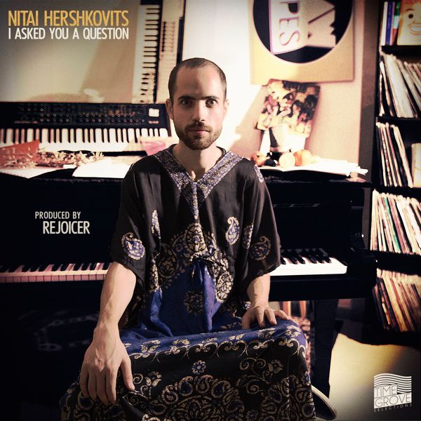 Nitai Hershkovits - I Asked You a Question Nitai Hershkovits - I Asked You a Question