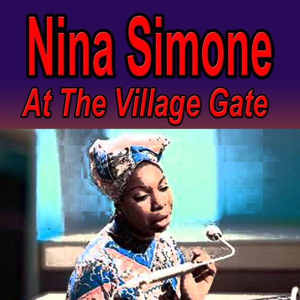 Nina Simone at the Village Gate, Nina Simone Qobuz