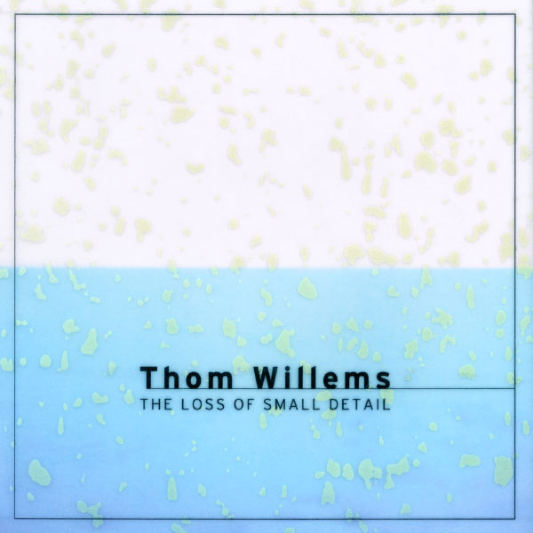 Willems: The Loss Of Small Detail