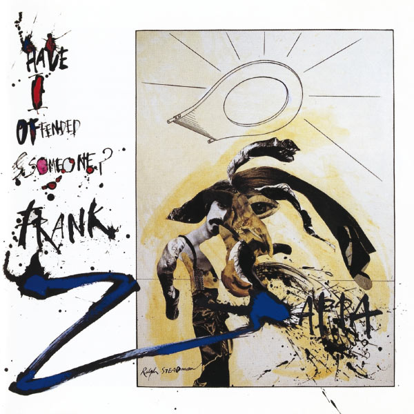 Frank Zappa - Have I Offended Someone? Frank Zappa - Have I Offended Someone?