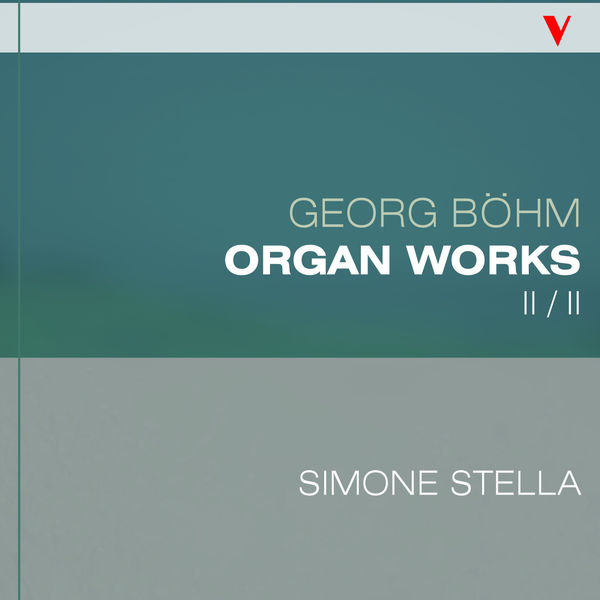 Simone Stella - Böhm: Complete Organ Works, Vol. 2 Simone Stella - Böhm: Complete Organ Works, Vol. 2
