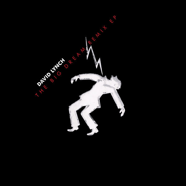 David Lynch|The Big Dream Remix David Lynch|The Big Dream Remix