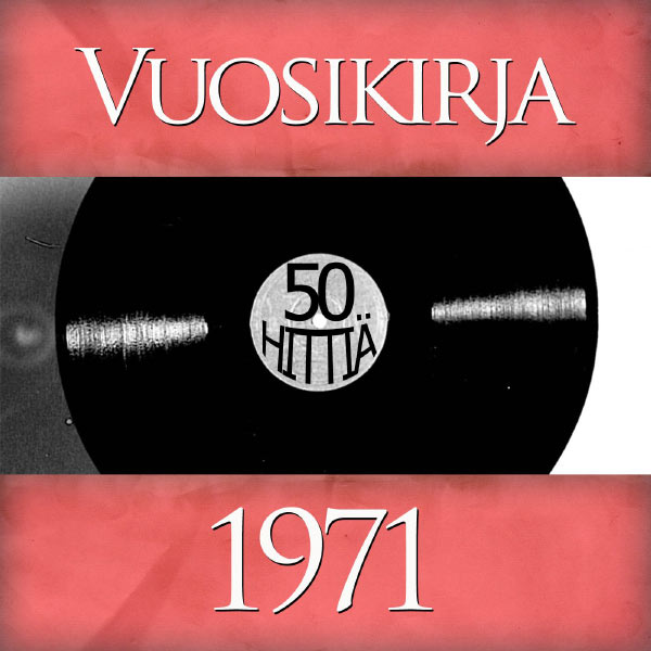 Various Artists - Vuosikirja 1971 - 50 hittiä Various Artists - Vuosikirja 1971 - 50 hittiä