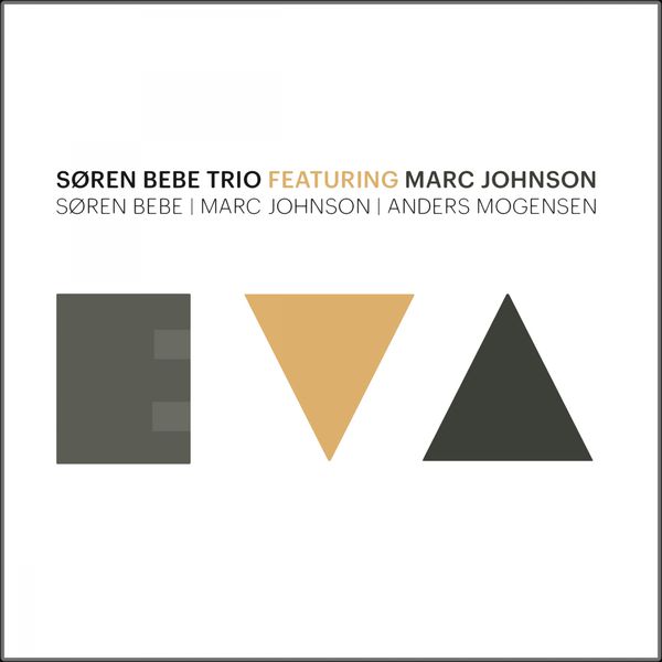Søren Bebe Trio - Eva (feat. Marc Johnson, Søren Bebe, Anders Mogensen) Søren Bebe Trio - Eva (feat. Marc Johnson, Søren Bebe, Anders Mogensen)