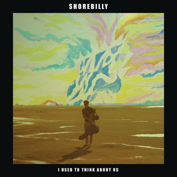 Shorebilly - I Used to Think About Us Shorebilly - I Used to Think About Us