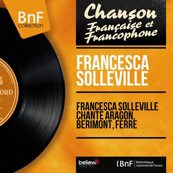 Francesca Solleville|Francesca Solleville chante Aragon, Bérimont, Ferré (feat. Ward Swingle et son orchestre)  (Mono Version)