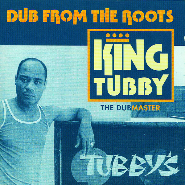 King Tubby - Dub From The Roots King Tubby - Dub From The Roots