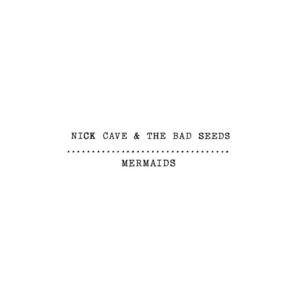 Nick Cave & The Bad Seeds|Mermaids (EP) Nick Cave & The Bad Seeds|Mermaids (EP)