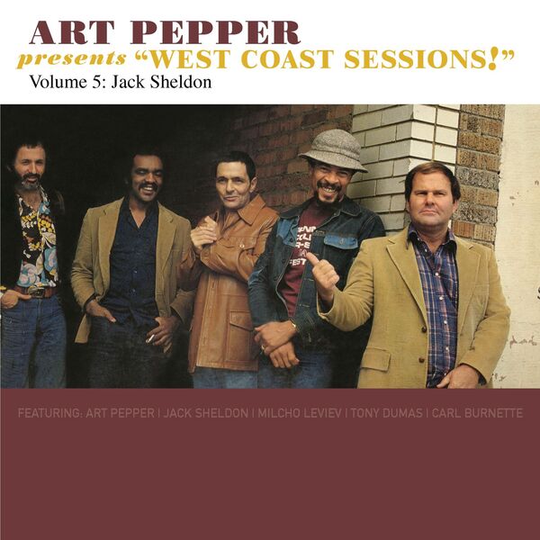 Art Pepper - Art Pepper Presents "West Coast Sessions!" Volume 5: Jack Sheldon Art Pepper - Art Pepper Presents "West Coast Sessions!" Volume 5: Jack Sheldon