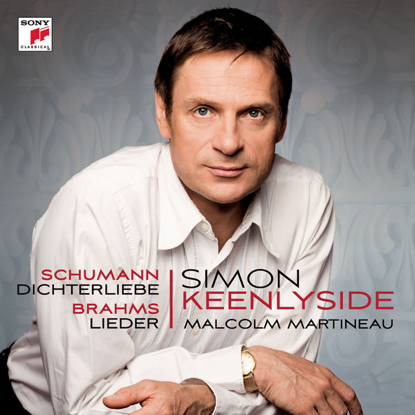 Simon Keenlyside|Schumann: Dichterliebe; Brahms: Lieder Simon Keenlyside|Schumann: Dichterliebe; Brahms: Lieder