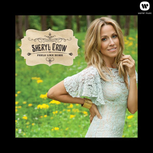 Sheryl Crow|Feels Like Home