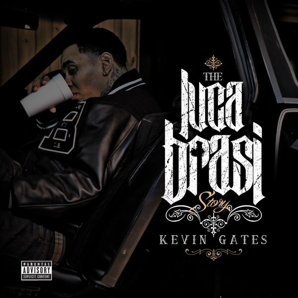 Kevin Gates - Luca Brasi Story Kevin Gates - Luca Brasi Story