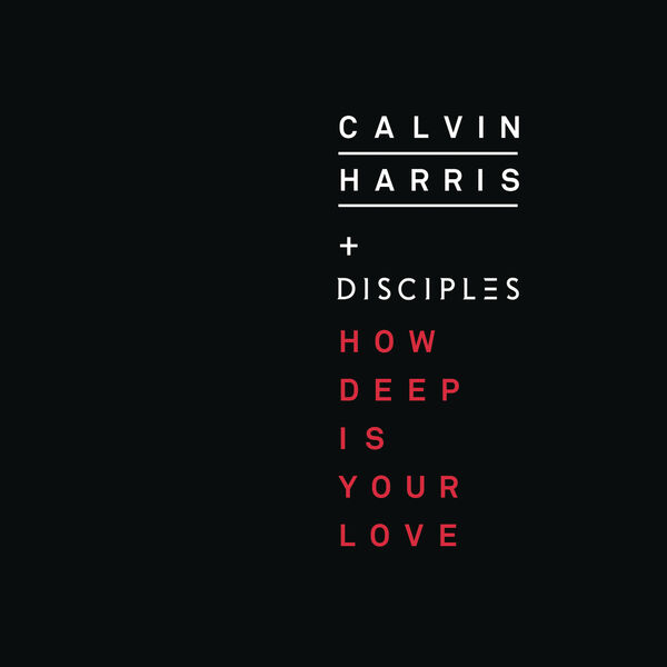 Calvin Harris|How Deep Is Your Love