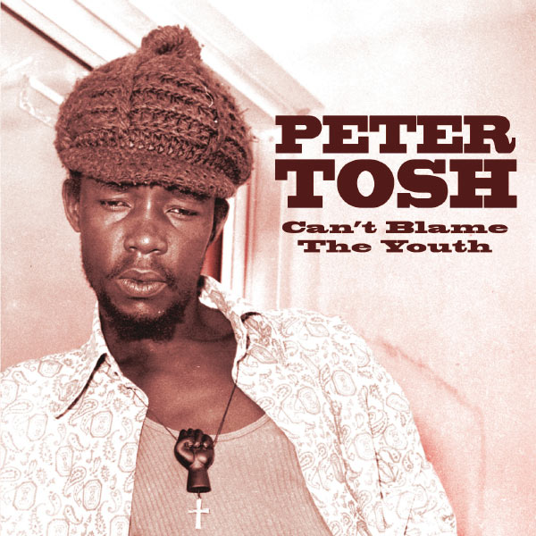 Peter Tosh - Can't Blame The Youth Peter Tosh - Can't Blame The Youth