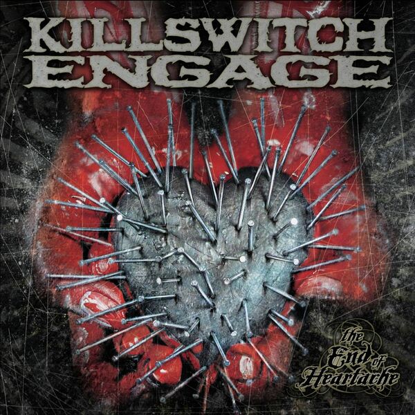 Killswitch Engage|The End of Heartache Killswitch Engage|The End of Heartache