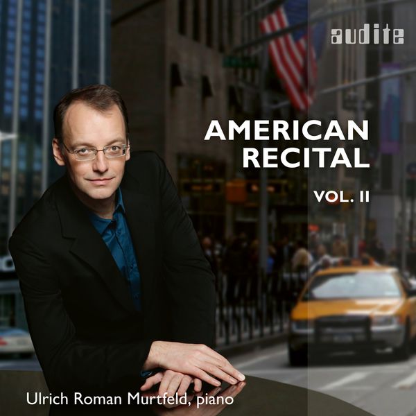 Ulrich Roman Murtfeld|American Recital, Vol. II Ulrich Roman Murtfeld|American Recital, Vol. II