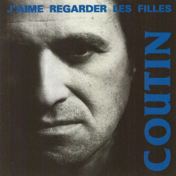 Patrick Coutin - J'aime regarder les filles Patrick Coutin - J'aime regarder les filles