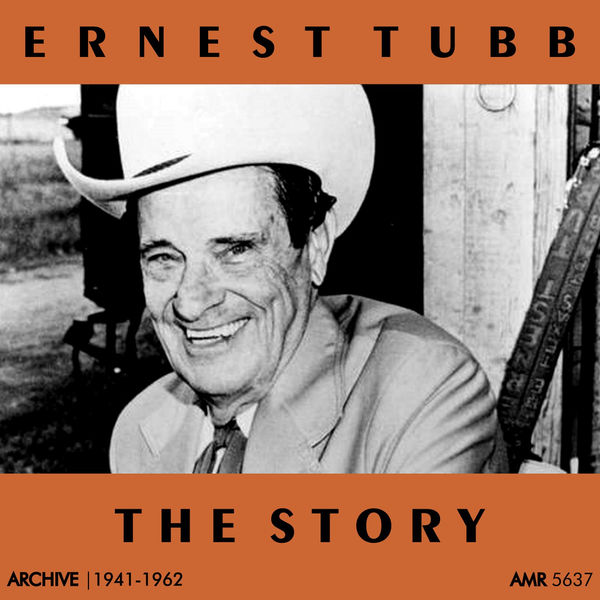 Ernest Tubb - The Ernest Tubb Story Ernest Tubb - The Ernest Tubb Story