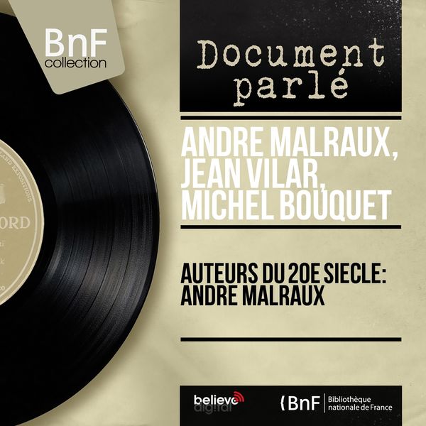 André Malraux, Jean Vilar, Michel Bouquet - Auteurs du 20e siècle: André Malraux (Mono Version) André Malraux, Jean Vilar, Michel Bouquet - Auteurs du 20e siècle: André Malraux (Mono Version)