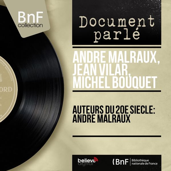 André Malraux, Jean Vilar, Michel Bouquet|Auteurs du 20e siècle: André Malraux  (Mono Version)