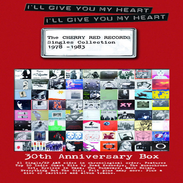 Various Interprets|I'll Give You My Heart, I'll Give You My Heart - The Cherry Red Singles Collection (1978-1983) Various Interprets|I'll Give You My Heart, I'll Give You My Heart - The Cherry Red Singles Collection (1978-1983)