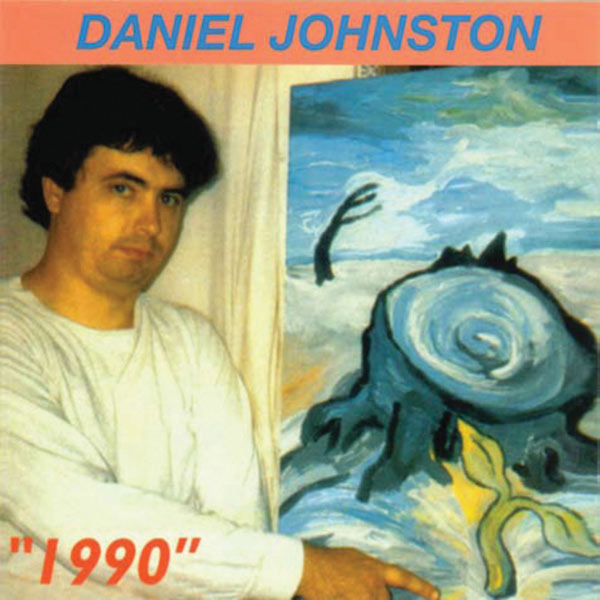 Daniel Johnston - 1990 Daniel Johnston - 1990