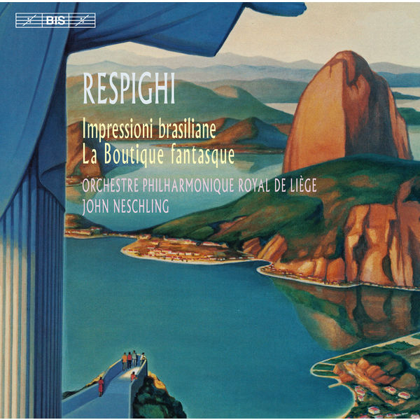 Orchestre Philharmonique Royal de Liège - Respighi: Impressioni brasiliane & La Boutique fantasque Orchestre Philharmonique Royal de Liège - Respighi: Impressioni brasiliane & La Boutique fantasque