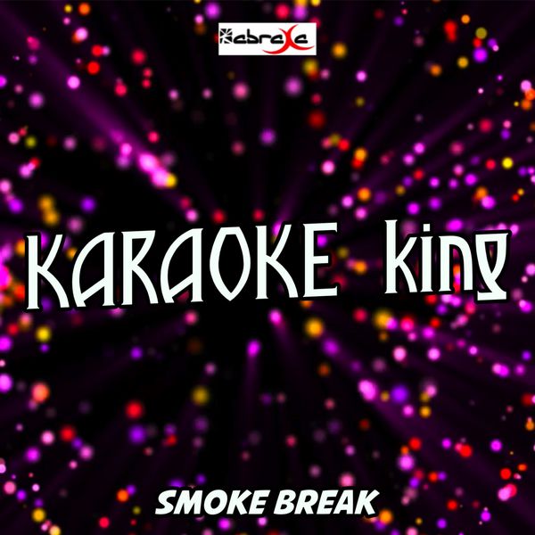 Karaoke King - Smoke Break (Karaoke Version) (Originally Performed by Carrie Underwood) Karaoke King - Smoke Break (Karaoke Version) (Originally Performed by Carrie Underwood)