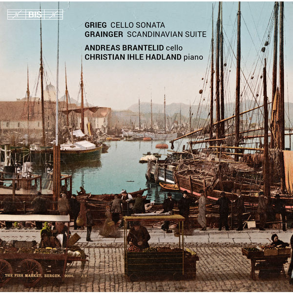 Andreas Brantelid|Grieg: Cello Sonata - Grainger: La Scandinavie Andreas Brantelid|Grieg: Cello Sonata - Grainger: La Scandinavie